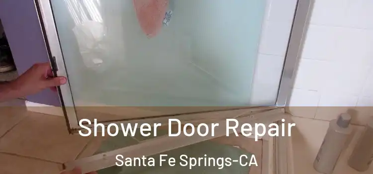  Shower Door Repair Santa Fe Springs-CA